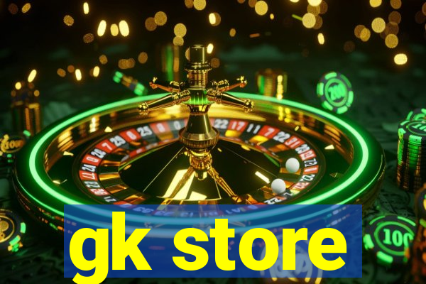 gk store